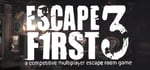 Escape First 3 banner image