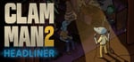 Clam Man 2: Headliner steam charts