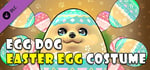 Fight of Animals - Easter Egg Costume/Egg Dog banner image