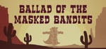 Ballad of The Masked Bandits steam charts