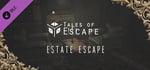 Tales of Escape - Estate Escape banner image