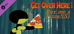 Get Over Here! - Buy me a pizza! (S) banner image