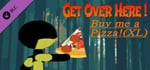 Get Over Here! - Buy me a pizza! (XL) banner image