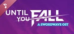Until You Fall - A Swordwave OST banner image