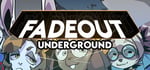 Fadeout: Underground banner image