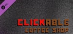 Clickable Coffee Shop - Cheats banner image