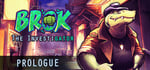 BROK the InvestiGator - Prologue banner image