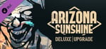 Arizona Sunshine - Deluxe Upgrade banner image