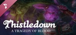 Thistledown: A Tragedy of Blood. Soundtrack banner image