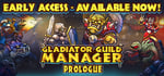 Gladiator Guild Manager: Prologue steam charts