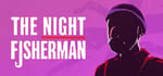 The Night Fisherman banner image