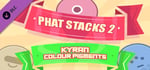 PHAT STACKS 2 - KYRAN COLOUR PIGMENTS banner image