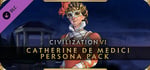 Sid Meier's Civilization® VI: Catherine de Medici Persona Pack banner image