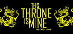 This Throne Is Mine - The Card Game steam charts