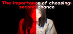 The importance of choosing: second chance steam charts