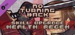 No Turning Back - Skill Upgrade - Health Regeneration banner image