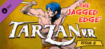 Tarzan VR,  Issue #2 - THE JAGGED EDGE banner image