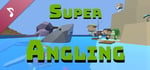 Super Angling Soundtrack banner image