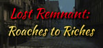 Lost Remnant: Roaches to Riches banner image