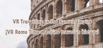 VR Travelling in the Roman Empire (VR Rome Time machine travel in history) banner image