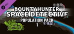 Bounty Hunter: Space Detective - Population Pack 1 banner image