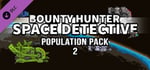 Bounty Hunter: Space Detective - Population Pack 2 banner image