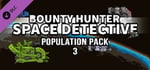 Bounty Hunter: Space Detective - Population Pack 3 banner image