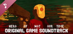 Hero of Not Our Time Soundtrack banner image
