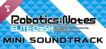 ROBOTICS;NOTES ELITE & DaSH : Mini Soundtrack banner image