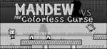 Mandew vs the Colorless Curse banner image