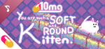 10mg: You are such a Soft and Round Kitten Ost ~ Kittens Meow banner image