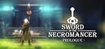 Sword of the Necromancer - Prologue banner image