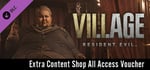 Resident Evil Village - Extra Content Shop All Access Voucher banner image