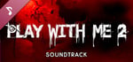 Play with Me 2: Po drugiej stronie Soundtrack banner image
