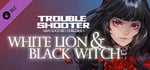 TROUBLESHOOTER: Abandoned Children - White Lion and Black Witch banner image