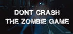 Don't Crash - The Zombie Game steam charts