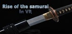 Rise of the samurai in VR banner image