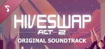 HIVESWAP: ACT 2 Original Soundtrack banner image