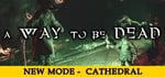 A Way To Be Dead banner image