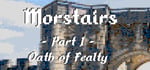 Morstairs - Part I : Oath of Fealty steam charts