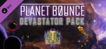 Planet Bounce Devastator DLC Pack banner image