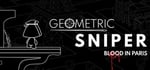 Geometric Sniper - Blood in Paris banner image