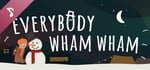 Everybody Wham Wham Original Soundtrack banner image