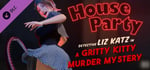 House Party - Detective Liz Katz in a Gritty Kitty Murder Mystery Expansion Pack banner image