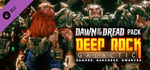 Deep Rock Galactic - Dawn of the Dread Pack banner image