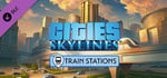 Cities: Skylines - Content Creator Pack: Train Stations banner image