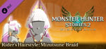 Monster Hunter Stories 2: Wings of Ruin - Rider's Hairstyle: Mizutsune Braid banner image