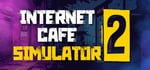 Internet Cafe Simulator 2 banner image