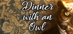 Dinner with an Owl steam charts
