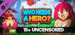 Who Needs a Hero? - 18+ Uncensored DLC banner image